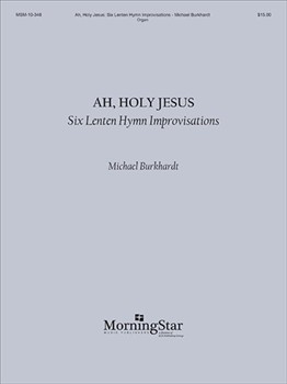 Ah Holy Jesus by Burkhardt Michael - Burkhardt - for Organ
