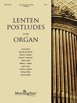 Lenten Postludes for Organ by Biery James|Burkhardt Michael|Callahan Charles|Cherwien David M.|Held Wilbur|Hobby Robert A.|Jones Mark C.|Langlois Kristina|Peek Richard|Schelat David for Organ