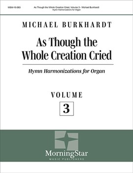 As Though the Whole Creation Cried, Volume 3