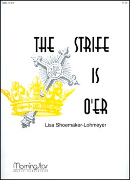Strife Is O'er by Shoemaker-Lohmeyer Lisa - Shoemaker-Lohmeyer - for Organ Solo