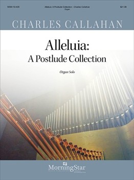 Alleluia A Postlude Collection by Callahan Charles - Callahan - for Organ