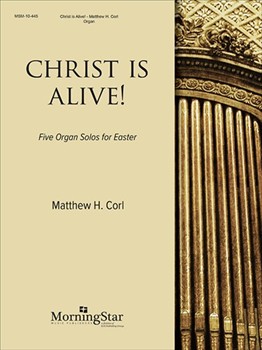 Christ is Alive - 5 Organ Solos for Easter by Corl Matthew H for Organ