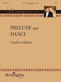 Prelude and Dance by Callahan Charles for Organ Duet