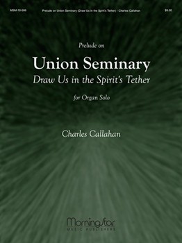 Prelude on Union Seminary by Callahan Charles - Callahan Charles - for Organ Solo