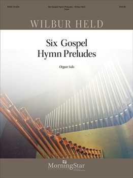 Six Gospel Hymn Preludes by Held Wilbur - Held Wilbur - for Organ