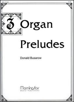 Three Organ Preludes by Busarow Donald - Busarow Donald - for Organ