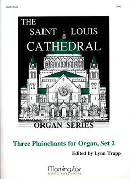 Three Plainchants For Organ Set 2 by Trapp Lynn - Sedio Mark - for Organ