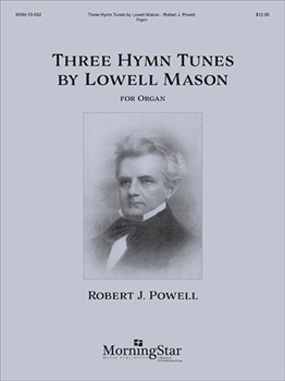 Three Hymn Tunes By Lowell Mason by Powell Robert Jennings - Mason Lowell - for Organ