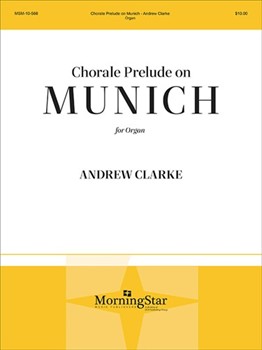 Chorale Prelude on Munich by Clarke Andrew - Clarke Andrew - for Organ Solo