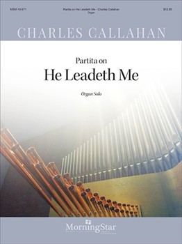 Partita on He Leadeth Me by Callahan Charles - Callahan Charles - for Organ