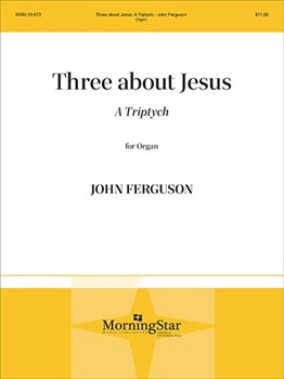 Three About Jesus by Ferguson John - Ferguson - for Organ