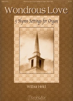 Wondrous Love 5 Hymn Settings by Held Wilbur - Held Wilbur - for Organ