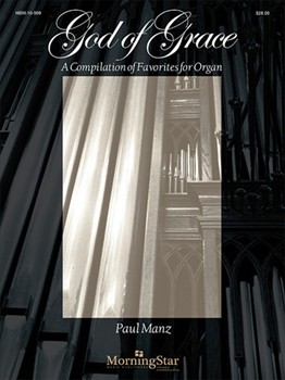 God Of Grace by Manz Paul - Manz Paul - for Organ