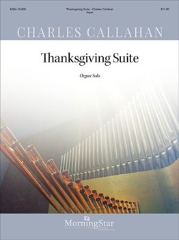 Thanksgiving Suite by Callahan Charles - Callahan Charles - for Organ