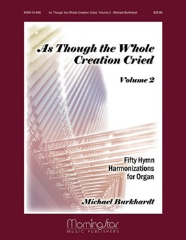 As Though The Whole Creation Cried II by Burkhardt Michael - Burkhardt Michael - for Organ
