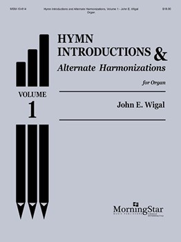 Hymn Introductions & Alternate Harmonizations by Wigal John E. - Wigal John E. - for Organ