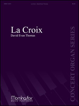 La Croix by Thomas David Evan for Organ Solo