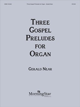 Three Gospel Preludes For Organ by Near Gerald - Near Gerald - for Organ