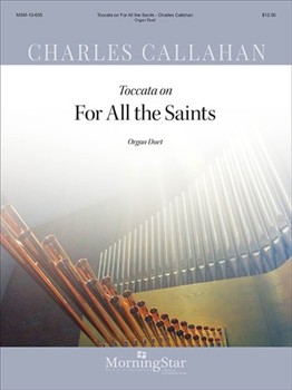 Toccata on For All The Saints by Callahan Charles - Callahan Charles - for Organ