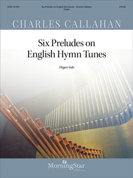 Six Preludes On English Hymn Tunes by Callahan Charles - Callahan Charles - for Organ