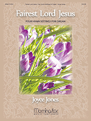 Fairest Lord Jesus by Jones Joyce - Jones Joyce - for Organ