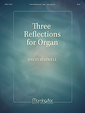 Three Reflections for Organ by Maxwell David for Organ