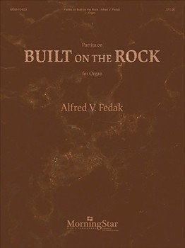Partita on Built on the Rock by Fedak Alfred V for Organ