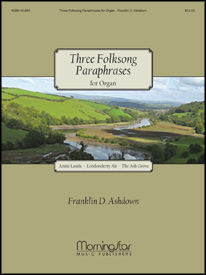 Three Folk Song Paraphrases by Ashdown Franklin D - Ashdown Franklin D - for Organ