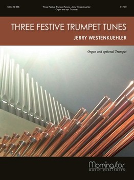 Three Festive Trumpet Tunes by Westenkuehler Jerry for Tpt /Organ