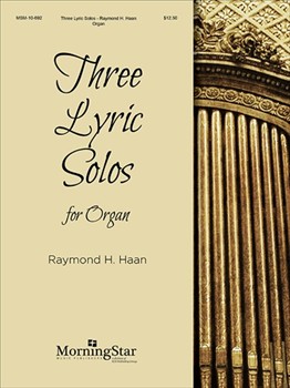 Three Lyric Solos by Haan Raymond for Organ