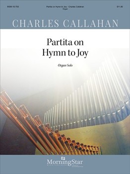 Partita on Hymn To Joy by Beethoven Ludwig van - Callahan Charles - for Organ Solo