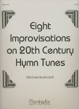Eight Improvisations On 20th Century Hymn Tunes by Burkhardt Michael - Burkhardt Michael - for Organ