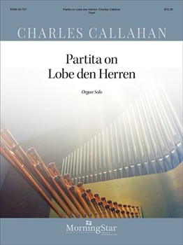 Partita on LOBE DEN HERREN by Callahan Charles - Callahan Charles - for Organ