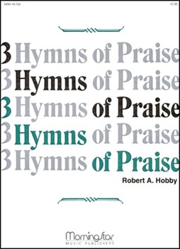 Three Hymns Of Praise Set 1 by Hobby Robert A - Hobby Robert A - for Organ