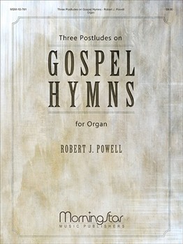 Three Postludes on Gospel Hymns by Doane William Howard - Powell Robert J - for Organ