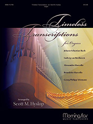 Timeless Transcriptions for Organ by Bach Beethoven Marcello Telemann - Hyslop Scott M - for Organ