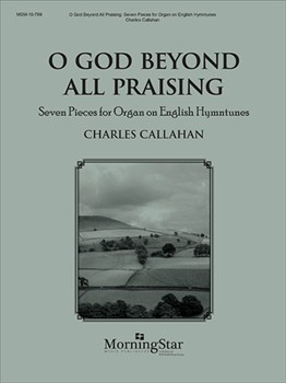 O God Beyond All Praising by Callahan Charles - Callahan Charles - for Organ