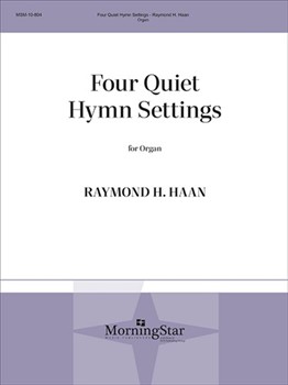 Four Quiet Hymn Settings by Haan Raymond - Haan Raymond - for Organ