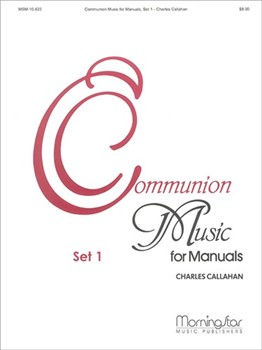 Communion Music For Manuals by Callahan Charles - Callahan Charles - for Organ
