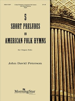 Five Short Preludes On American Folk Hymns by Peterson John David - Peterson John David - for Organ