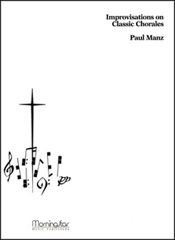 Improvisations On Classic Chorales by Manz Paul - Manz Paul - for Organ