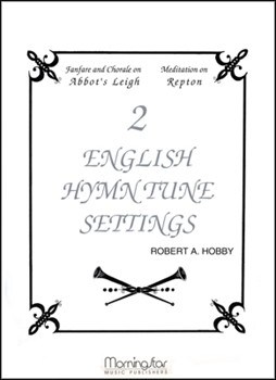 Two English Hymn Tune Settings by Hobby Robert A - Hobby Robert A - for Organ