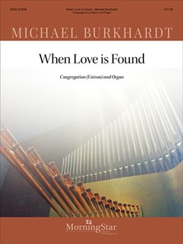 When Love Is Found by Burkhardt Michael for Congregation