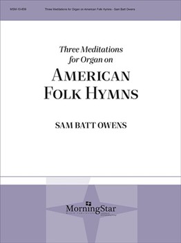 Three Meditations on American Folk Hymns