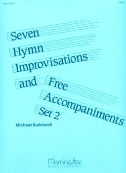 Seven Hymn Improvisations & Free Acc. Set 2 by Burkhardt Michael - Burkhardt Michael - for Organ