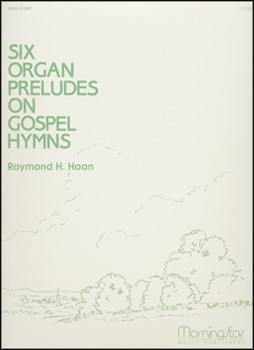Six Organ Preludes On Gospel Hymns by Haan Raymond - Haan Raymond - for Organ