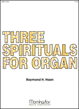 Three Spirituals For Organ by Haan Raymond - Haan Raymond - for Organ
