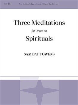 Three Meditations On Spirituals by Owens Sam Batt - Owens Sam Batt - for Organ