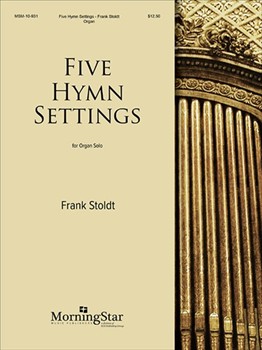 Five Hymn Settings by Stoldt Frank - Stoldt Frank - for Organ