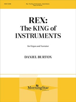 Rex: The King Of Instruments by Burton Daniel for Organ